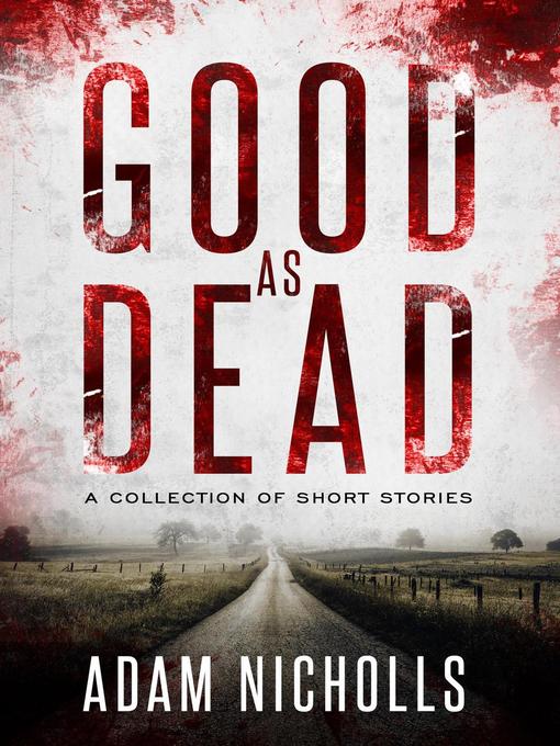 Title details for Good as Dead by Adam Nicholls - Available